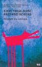 okładka książki - Kiedy twoja złość krzywdzi dziecko.