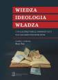 okładka książki - Wiedza. Ideologia. Władza. O społecznej