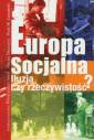 okładka książki - Europa socjalna. Iluzja czy rzeczywistość?