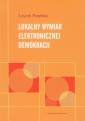 okładka książki - Lokalny wymiar elektronicznej demokracji