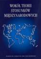 okładka książki - Wokół teorii stosunków międzynarodowych