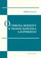 okładka książki - Ochrona rodziny w prawie Kościoła