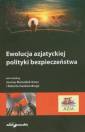 okładka książki - Ewolucja azjatyckiej polityki bezpieczeństwa