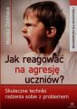 okładka książki - Jak reagować na agresję uczniów