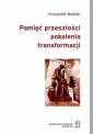 okładka książki - Pamięć przeszłości pokolenia transformacji