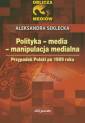 okładka książki - Polityka - media - manipulacja