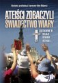 okładka książki - Ateiści zobaczyli świadectwo wiary