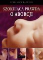 okładka książki - Szokująca prawda o aborcji