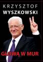 okładka książki - Głową w mur. Publicystyka polityczna