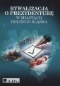 okładka książki - Rywalizacja o prezydenturę w miastach