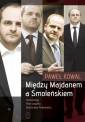 okładka książki - Między Majdanem a Smoleńskiem