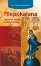 okładka książki - Niepokalana. Dziewięć kazań o Matce