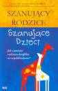 okładka książki - Szanujący rodzice. Szanujące dzieci.