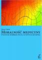 okładka książki - Moralność medycyny. O sztuce dobrego