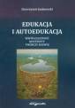 okładka książki - Edukacja i autoedukacja. Współzależność,...