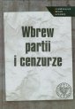 okładka książki - Wbrew partii i cenzurze. Media