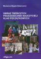 okładka książki - Obraz twórczych pedagogicznie nauczycieli