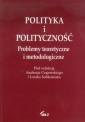 okładka książki - Polityka i polityczność. Problemy