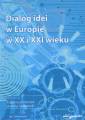 okładka książki - Dialog idei w Europie w XX i XXI