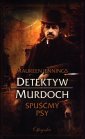 okładka książki - Detektyw Murdoch. Spuśćmy psy