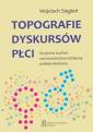 okładka książki - Topografie dyskursów płci