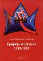 okładka książki - Epopeja wołyńska 1913-1945