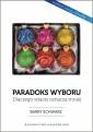 okładka książki - Paradoks wyboru. Dlaczego więcej