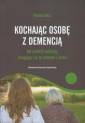 okładka książki - Kochając osobę z demencją. Jak