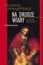 okładka książki - Na drodze wiary. Ku nowej ewangelizacji.