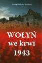 okładka książki - Wołyń we krwi 1943