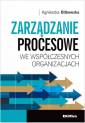 okładka książki - Zarządzanie procesowe we współczesnych