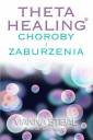 okładka książki - Theta Healing. Choroby i zaburzenia