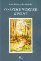 okładka książki - O nazwach wodnych w Polsce