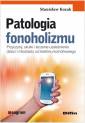 okładka książki - Patologia fonoholizmu. Przyczyny,