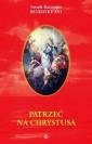 okładka książki - Patrzeć na Chrystusa