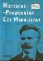 okładka książki - Nietzsche - Prowokator czy Moralista?