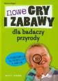 okładka książki - Nowe gry i zabawy dla badaczy przyrody