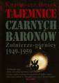 okładka książki - Tajemnice czarnych baronów. Żołnierze-górnicy...