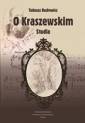 okładka książki - O Kraszewskim. Studia