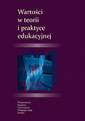 okładka książki - Wartości w teorii i praktyce edukacyjnej