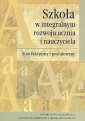 okładka książki - Szkoła w integralnym rozwoju ucznia