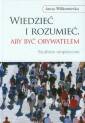 okładka książki - Wiedzieć i rozumieć, aby być obywatelem.