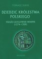 okładka książki - Dziedzic Królestwa Polskiego książę