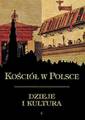 okładka książki - Kościół w Polsce. Dzieje i kultura.