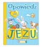 okładka książki - Opowiedz mi, Jezu