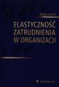 okładka książki - Elastyczność zatrudnienia w organizacji