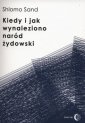 okładka książki - Kiedy i jak wynaleziono naród żydowski