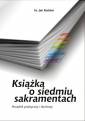 okładka książki - Książka o siedmiu sakramentach.