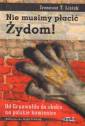 okładka książki - Nie musimy płacić Żydom! Od Grunwaldu