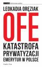 okładka książki - OFE. Katastrofa prywatyzacji emerytur